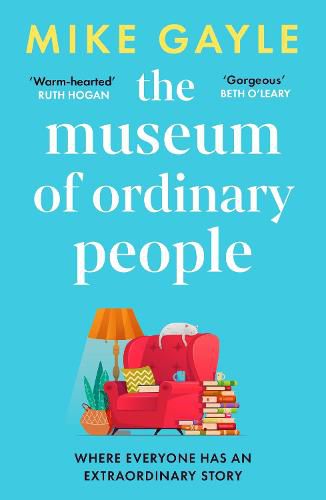 Cover image for The Museum of Ordinary People: The uplifting new novel from the bestselling author of Half a World Away