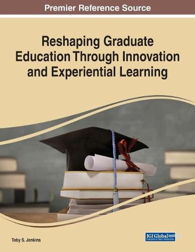 Cover image for Reshaping Graduate Education Through Innovation and Experiential Learning