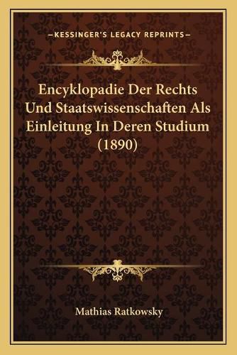 Cover image for Encyklopadie Der Rechts Und Staatswissenschaften ALS Einleitung in Deren Studium (1890)
