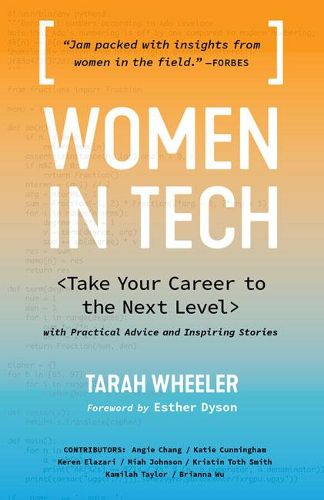 Women in Tech: Take Your Career to the Next Level with Practical Advice and Inspiring Stories