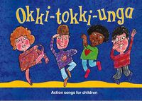 Cover image for Okki-Tokki-Unga: Action Songs for Children