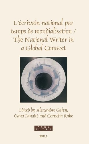 Cover image for L'ecrivain national par temps de mondialisation/The National Writer in a Global Context