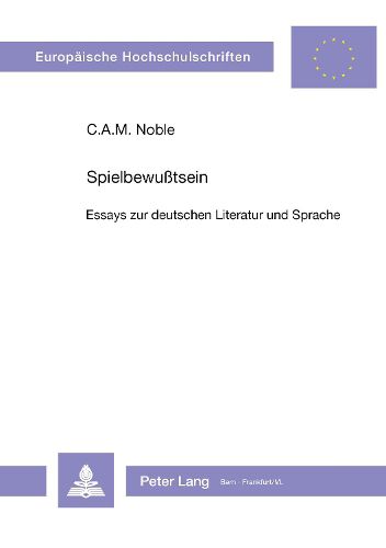 Cover image for Spielbewusstsein: Essays Zur Deutschen Literatur Und Sprache