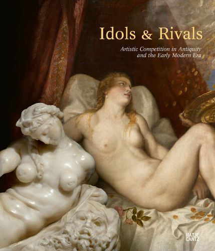 Cover image for Idols & Rivals: Artistic Competition in Antiquity and the Early Modern Era