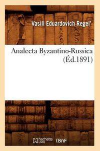 Cover image for Analecta Byzantino-Russica (Ed.1891)