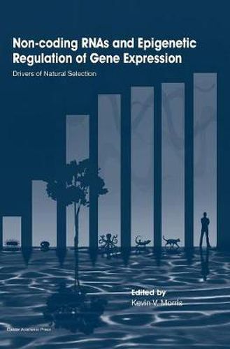 Cover image for Non-Coding RNAs and Epigenetic Regulation of Gene: Expression: Drivers of Natural Selection