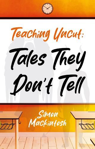 Cover image for Teaching Uncut: Tales They Don't Tell