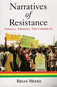 Cover image for Narratives of Resistance: Jamaica, Trinidad, the Caribbean