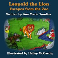 Cover image for Leopold the Lion: Escapes from the Zoo