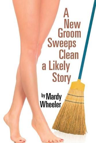 Cover image for A New Groom Sweeps Clean a Likely Story