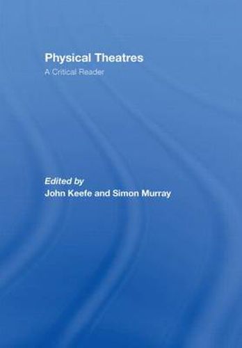 Cover image for Physical Theatres: A Critical Reader