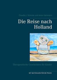 Cover image for Die Reise nach Holland: Therapeutische Geschichten fur Kinder