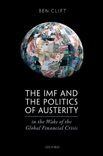 Cover image for The IMF and the Politics of Austerity in the Wake of the Global Financial Crisis