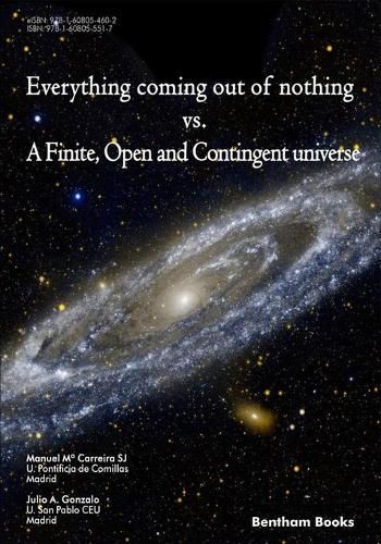 Cover image for Everything Coming Out of Nothing vs. a Finite, Open and Contingent Universe