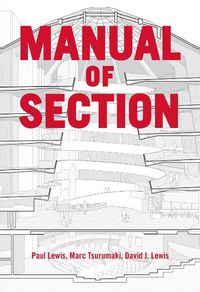 Cover image for Manual of Section: Paul Lewis, Marc Tsurumaki, and David J. Lewis