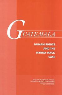 Cover image for Guatemala: Human Rights and the Myrna Mack Case