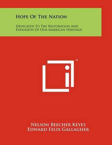 Hope of the Nation: Dedicated to the Restoration and Expansion of Our American Heritage