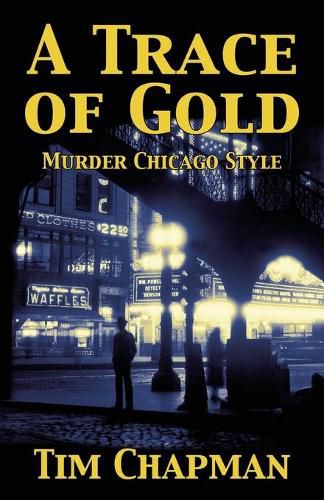 Cover image for A Trace of Gold: Murder Chicago Style