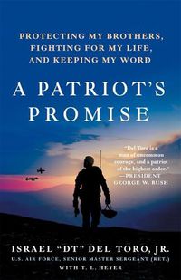Cover image for A Patriot's Promise: A Wounded Veteran's Story of Protecting His Brothers, Fighting for Life, and Keeping His Word