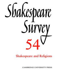 Cover image for Shakespeare Survey: Volume 54, Shakespeare and Religions