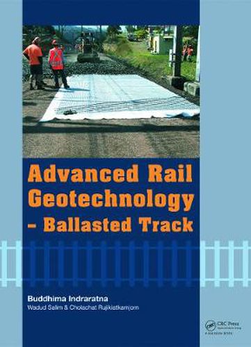 Cover image for Advanced Rail Geotechnology - Ballasted Track