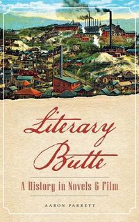 Cover image for Literary Butte: A History in Novels & Film