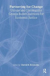 Cover image for PARTNERING for CHANGE: Unions and Community Groups Build Coalitions for Economic Justice