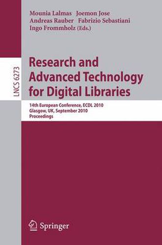 Cover image for Research and Advanced Technology for Digital Libraries: 14th European Conference, ECDL 2010, Glasgow, UK, September 6-10, 2010, Proceedings