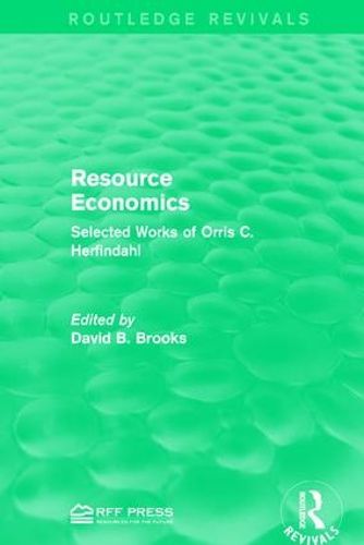 Cover image for Resource Economics: Selected Works of Orris C. Herfindahl