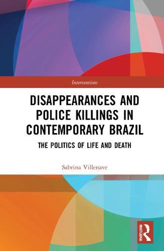 Cover image for Disappearances and Police Killings in Contemporary Brazil: The Politics of Life and Death