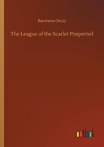 Cover image for The League of the Scarlet Pimpernel