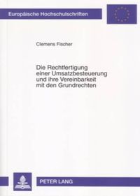 Cover image for Die Rechtfertigung Einer Umsatzbesteuerung Und Ihre Vereinbarkeit Mit Den Grundrechten