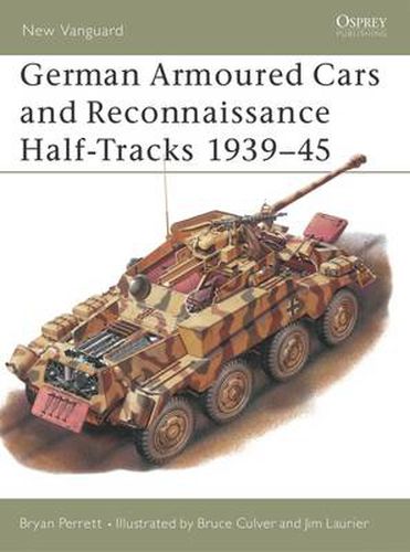 Cover image for German Armoured Cars and Reconnaissance Half-Tracks 1939-45