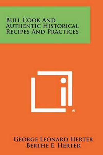 Cover image for Bull Cook and Authentic Historical Recipes and Practices
