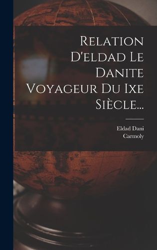 Cover image for Relation D'eldad Le Danite Voyageur Du Ixe Siecle...
