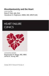 Cover image for Glucolipotoxicity and the Heart, An Issue of Heart Failure Clinics