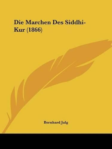 Cover image for Die Marchen Des Siddhi-Kur (1866)