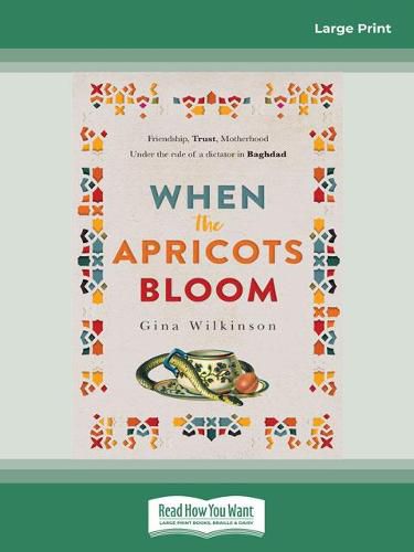 Cover image for When the Apricots Bloom: an evocative, unputdownable novel of three women in Baghdad