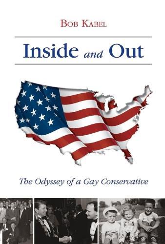 Cover image for Inside and Out: The Odyssey of a Gay Conservative