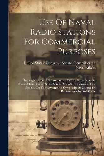 Use Of Naval Radio Stations For Commercial Purposes