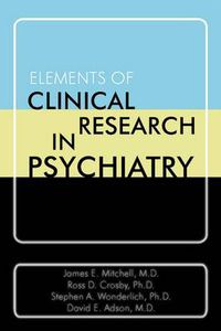Cover image for Elements of Clinical Research in Psychiatry