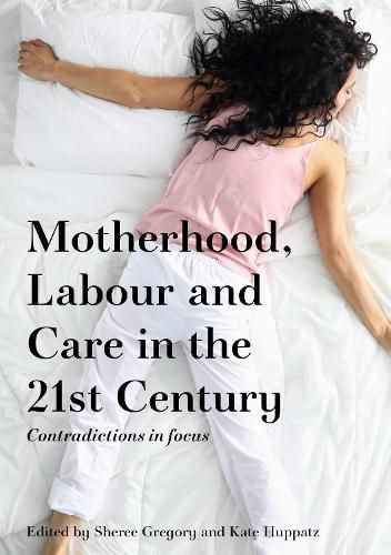 Cover image for Motherhood, Labour and Care in the 21st Century