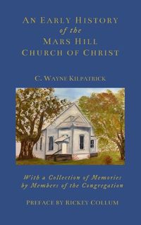 Cover image for An Early History of the Mars Hills Church of Christ