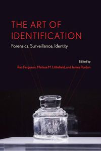 Cover image for The Art of Identification: Forensics, Surveillance, Identity