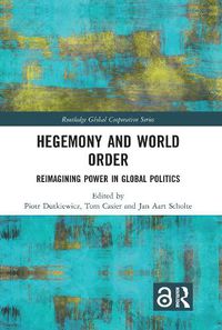 Cover image for Hegemony and World Order: Reimagining Power in Global Politics