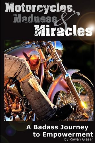 Cover image for Motorcycles, Madness & Miracles - A Badass Journey to Empowerment