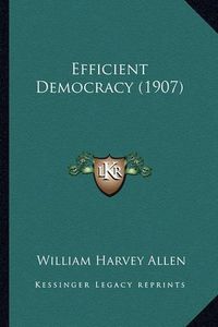 Cover image for Efficient Democracy (1907)