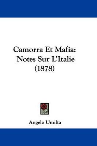 Cover image for Camorra Et Mafia: Notes Sur L'Italie (1878)