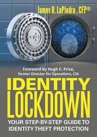 Cover image for Identity Lockdown: Your Step-By-Step Guide to Identity Theft Protection