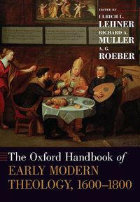 Cover image for The Oxford Handbook of Early Modern Theology, 1600-1800